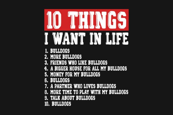 10 Things I Want in Life Bulldog PNG SVG