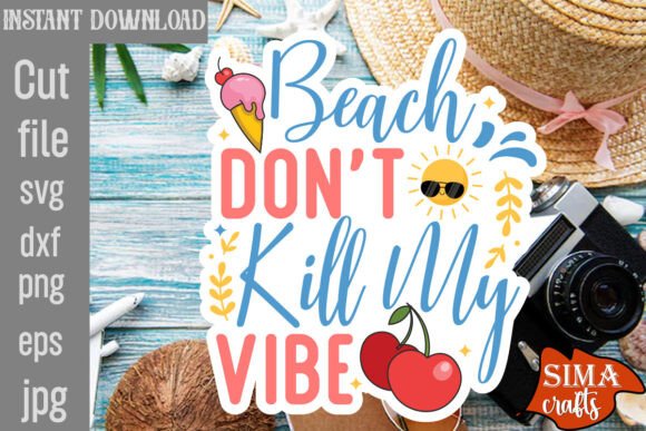 Beach Don't Kill My Vibe SVG Cut File: Graphics & Crafts for Summer Vibes