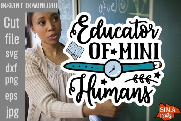 Educator of Mini Humans SVG Cut File