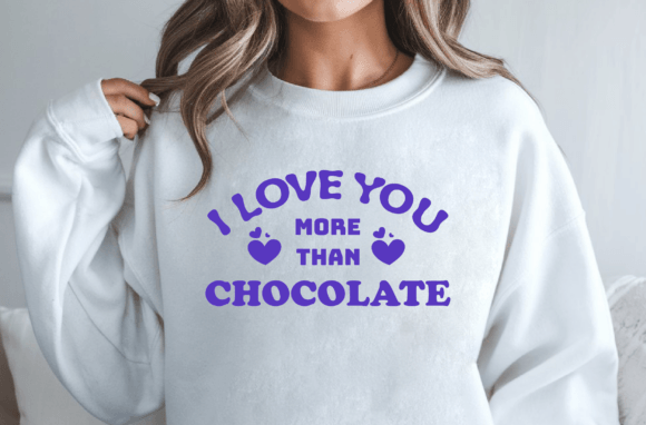 I Love You More Than Chocolate Svg Graphics