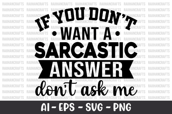 If You Don’t Want a Sarcastic Answer SVG Graphics