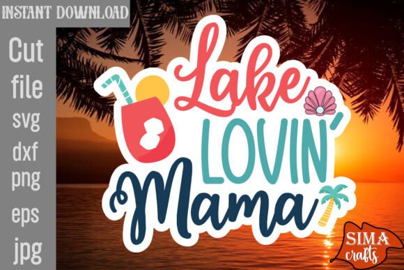 Lake Lovin Mama SVG Cut File: Graphics for Summer Crafts