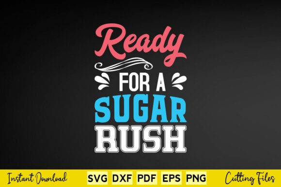 Ready for a Sugar Rush Easter Day Svg Graphics