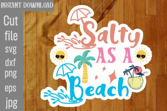 Salty As a Beach SVG Cut File: Graphics & Crafts
