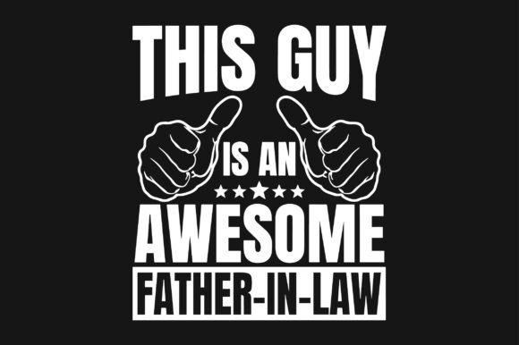 This Guy Awesome Father-in-Law PNG SVG Graphics