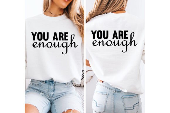You Are Enough Svg T Shirt Design
